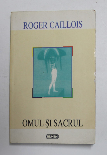 OMUL SI SACRUL de ROGER CAILLOIS -  1997