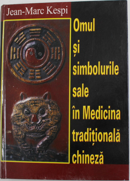 OMUL SI SIMBOLURILE SALE IN MEDICINA TRADITIONALA CHINEZA 2002-JEAN-MARC KESPI