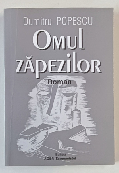 OMUL ZAPEZILOR , roman de DUMTRU POPESCU , 2003 , DEDICATIE CATRE ECATERINA OPROIU *