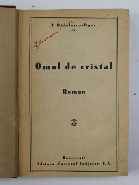 OMULDE CRISTAL - roman de N. RADULESCU - NIGER , EDITIE INTERBELICA , PREZINTA URME DE UZURA