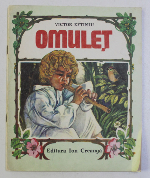 OMULET de VICTOR EFTIMIU , ILUSTRATII DE OFELIA DUMITRESCU , 1989