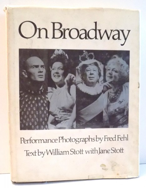ON BROADWAY by FRED FEHL, WILLIAM STOTT, JANE STOTT , 1978