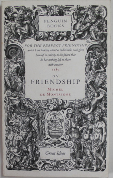 ON FRIENDSHIP by MICHEL DE MONTAIGNE , 2005