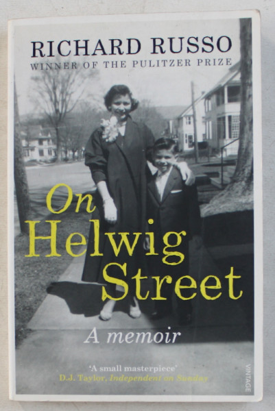ON HELWIG STREET , A MEMOIR by RICHARD RUSSO , 2013