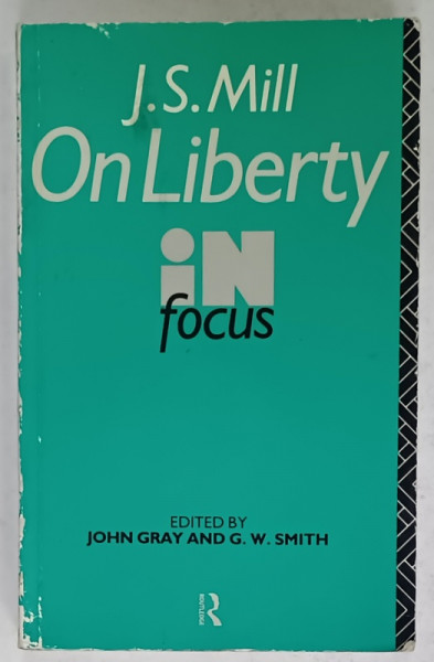 ON LIBERTY IN FOCUS by J.S.  MILL , 1991