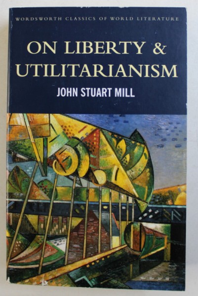 ON LIBERTY & UTILITARISM by JOHN STUART MILL , 2016