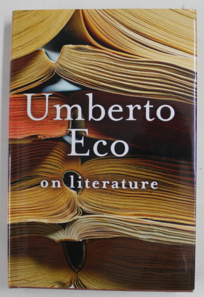 ON LITERATURE by UMBERTO ECO , 2004