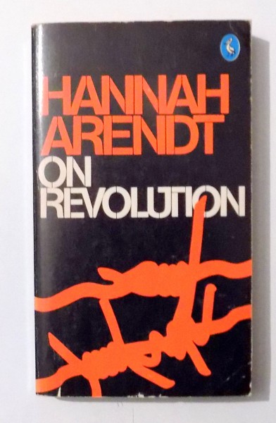ON REVOLUTION by HANNAH ARENDT , 1981