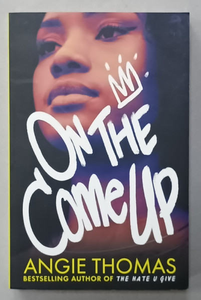 ON THE COME UP by ANGIE THOMAS , 2019