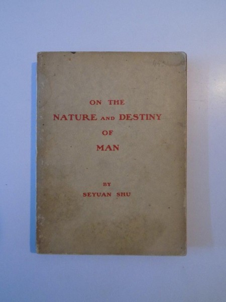 ON THE NATURE AND DESTINY OF MAN by SEYUAN SHU  1933