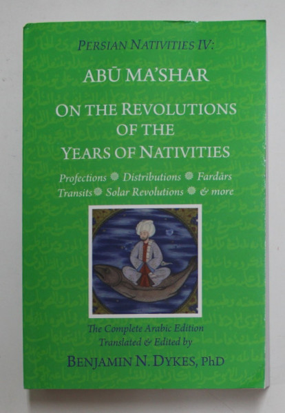 ON THE REVOLUTIONS OF THE YEARS OF NATIVITIES by  ABU MA 'SHAR - PROFECTIONS , DISTRIBUTIONS ...SOLAR REVOLUTIONS and MORE , 2019