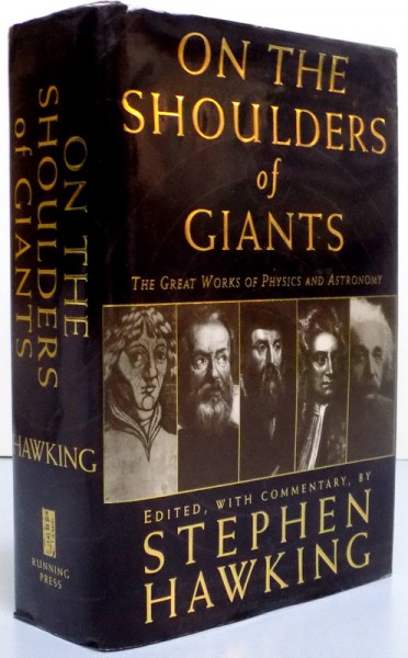 ON THE SHOULDERS OF GIANTS THE GREAT WORKS OF PHYSICS AND ASTRONOMY , 2002