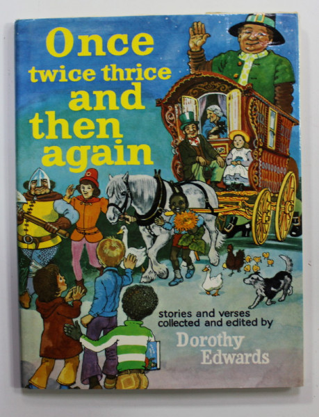 ONCE TWICE THRICE AND THEN AGAIN , edited by DOROTHY EDWARDS , illustrated by JULIETTE PALMER , 1976