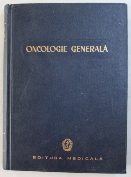 ONCOLOGIE GENERALA de O. COSTACHEL , U. BUNESCU , 1960