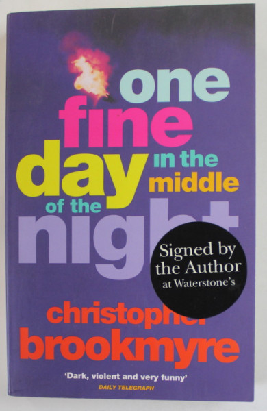 ONE FINE DAY IN THE MIDDLE OF THE NIGHT by CHRISTOPHER BROOKMYRE , 2000, EXEMPLAR SEMNAT *