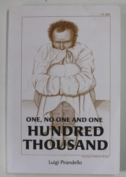 ONE , NO ONE AND ONE HUNDRED THOUSAND by LUIGI PIRANDELLO , 2019