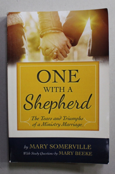 ONE WITH A SHEPERD - THE TEARS AND TRIUMPHS OF A MINISTRY MARRIAGE by MARY SOMMERVILLE , 2017