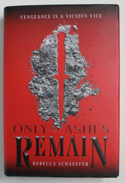 ONLY ASHES REMAIN by REBECCA SCHAEFFER , 2019