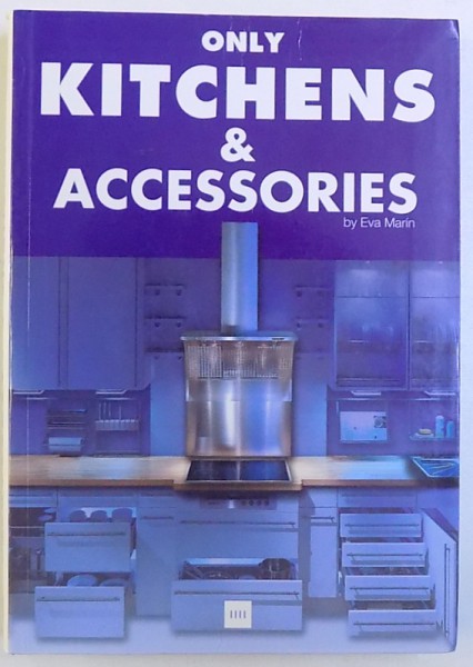 ONLY KITCHENS &amp; ACCESSORIES by EVA MARIN , 2004