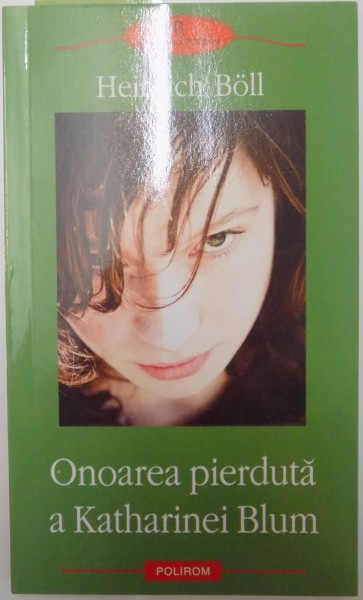 ONOAREA PIERDUTA A KATHARINEI BLUM de HEINRICH BOLL , 2009