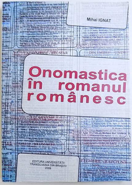ONOMASTICA IN ROMANUL ROMANESC, STUDIU MONOGRAFIC de MIHAI IGNAT, 2008 *DEDICATIE