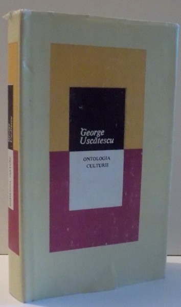 ONTOLOGIA CULTURII de GEORGE USCATESCU , 1987