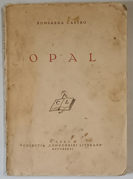 OPAL de RONSARDA CASTRO, BUC. 1941 * CU DEDICATIA AUTORULUI