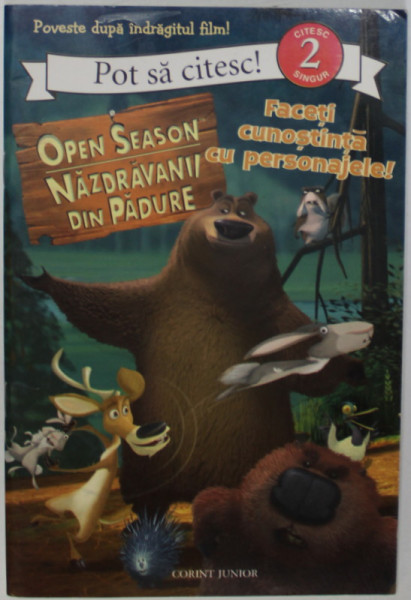 OPEN SEASON , NAZDRAVANII DIN PADURE : FACETI CUNOSTIINTA CU PERSONAJELE , SERIA CITESC SINGUR nr. 2 , 2007