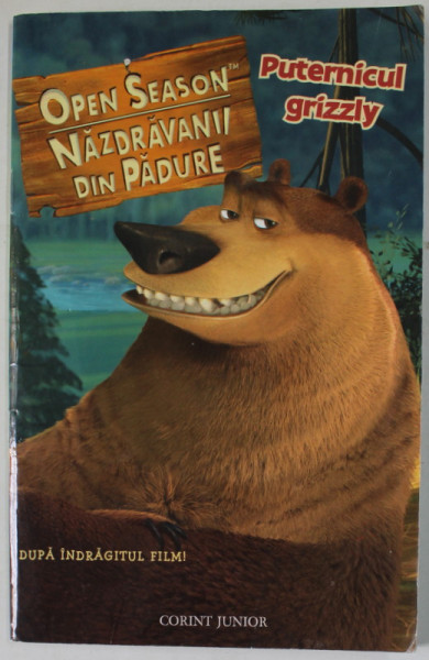 OPEN SEASON , NAZDRAVANII DIN PADURE : PUTERNICUL GRIZZLY , adaptare de JASMINE JONES , 2007