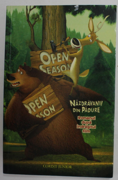 OPEN SEASON - NAZDRAVANII DIN PADURE - ROMANUL DUPA INDRAGITUL FILM , 2007