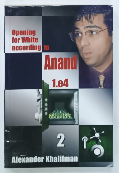 OPENING FOR WHITE ACCORDING TO ANAD 1.E4, BOOK II by ALEXANDER KHALIFMAN, 2003