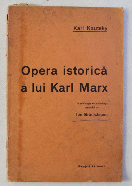 OPERA ISTORICA A LUI KARL MARX de KARL KAUTSKY , EDITIE INTERBELICA