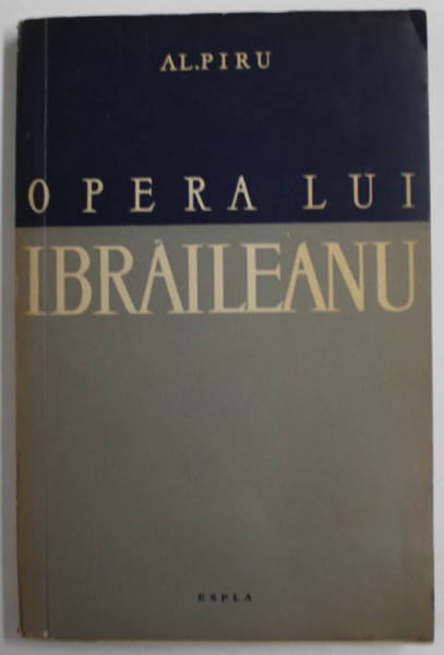 OPERA LUI G. IBRAILEANU de AL. PIRU  , 1959, PREZINTA HALOURI DE APA *