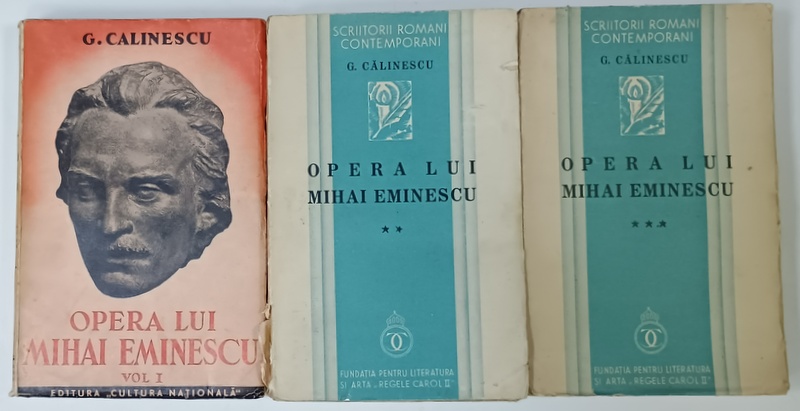 OPERA  LUI MIHAI EMINESCU de GEORGE CALINESCU , VOLUMELE I - III , 1935 , VEZI DESCRIEREA !