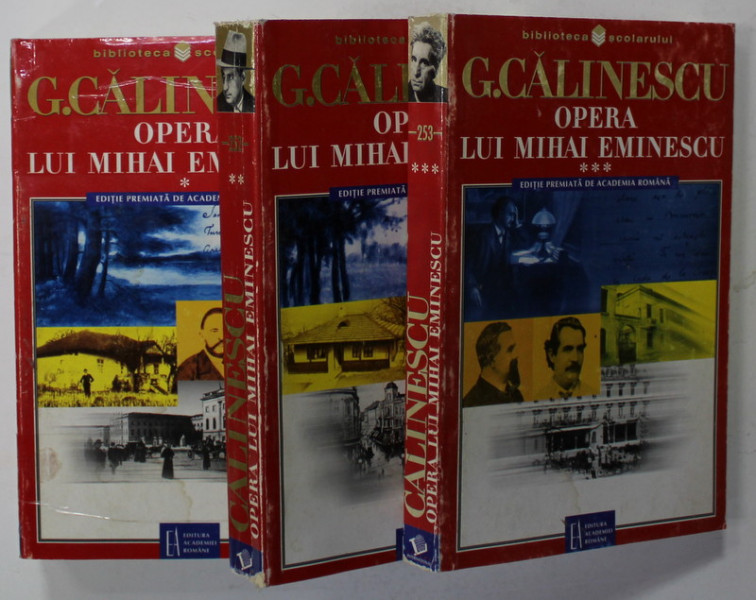 OPERA LUI MIHAI EMINESCU de GEORGE CALINESCU , VOLUMELE I - III , 2003