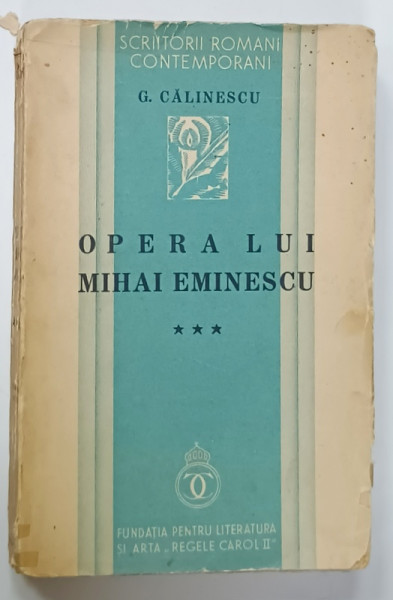 OPERA  LUI MIHAI EMINESCU de GEORGE CALINESCU , VOLUMUL III , 1935