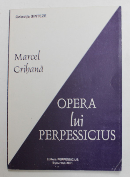 OPERA LUI PERPESSICIUS de MARCEL  CRIHANA , 2001