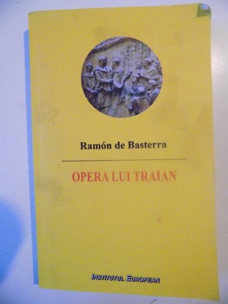 OPERA LUI TRAIAN de RAMON DE BASTERA, 2011