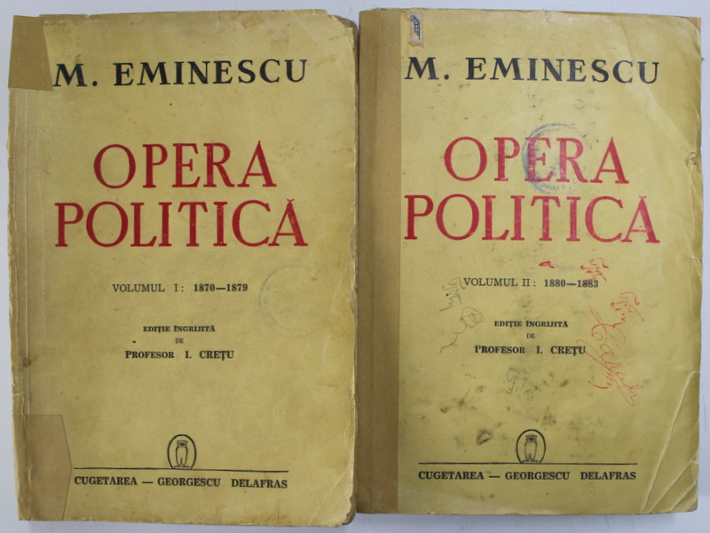 OPERA POLITICA de MIHAI EMINESCU , VOL I-II  1941 *COPERTA PARTIAL REFACUTA * STARE BUNA