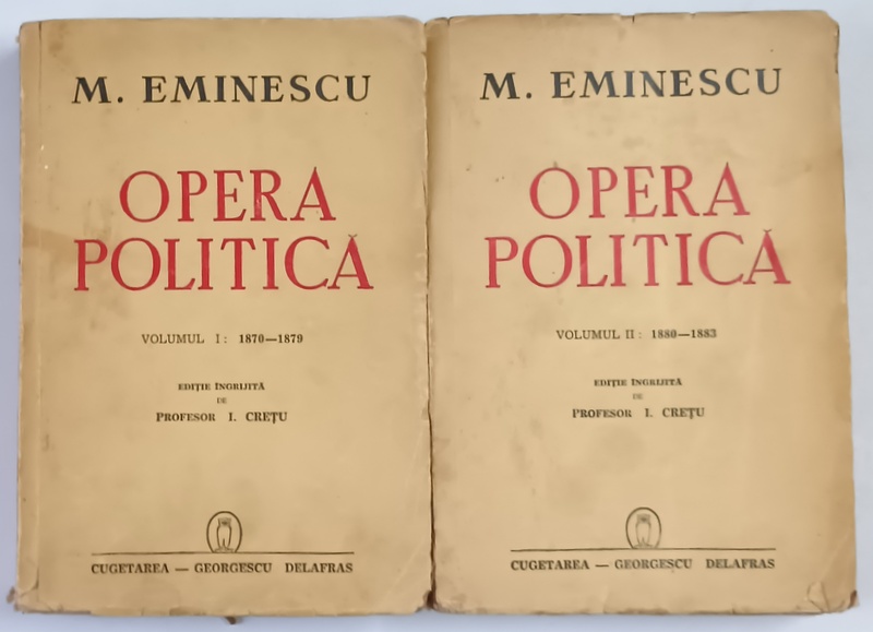 OPERA POLITICA de MIHAI EMINESCU , VOL I-II  1941
