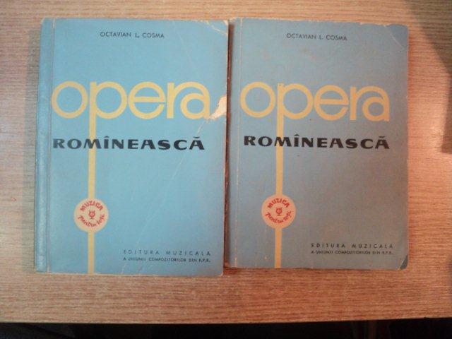 OPERA ROMANEASCA , VOL. I - II de OCTAVIAN L. COSMA , 1962