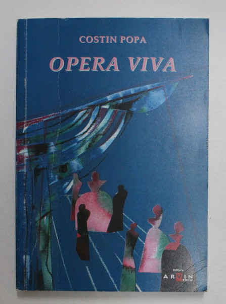 OPERA VIVA de COSTIN POPA , 2004 *DEDICATIE