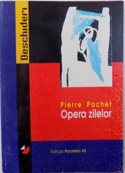 OPERA ZILELOR de PIERRE PACHET , 2001