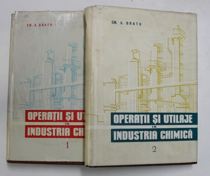 OPERATII SI UTILAJE IN INDUSTRIA CHIMICA , VOLUMELE I - II de EM. A. BRATU , 1960