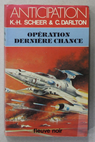 OPERATION DERNIER CHANCE par K. - H. SCHEER et C. DARLTON , 1981