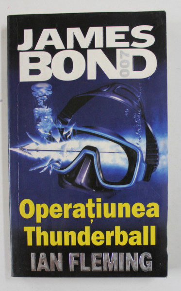 OPERATIUNEA THUNDERBALL de IAN FLEMING , SERIA  '' JAMES BOND 007 '' , 2001
