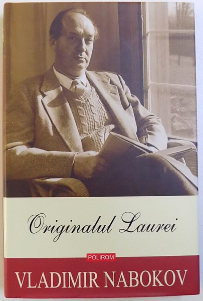 OPERE 11: ORIGINALUL LAUREI - MURITUL E AMUZANT de VLADIMIR NABOKOV, 2010