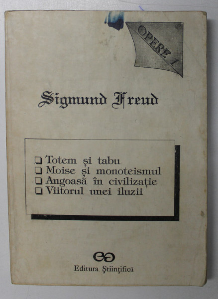 OPERE 1,TOTEM SI TABU,MOISE SI MONOTEISMUL,ANGOASA IN CIVILIZATIE... de SIGMUND FREUD  1991