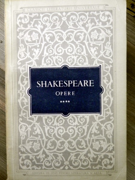 SHAKESPEARE-Opere 4  -Imblanzirea scorpiei  Henric al IV lea Partea I  Henric al IV lea Partea II