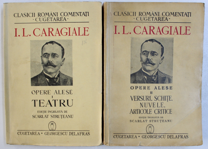 OPERE ALESE de I. L . CARAGIALE , VOL.  I - II , editie ingrijita de SCARLAT STRUTEANU , 1940